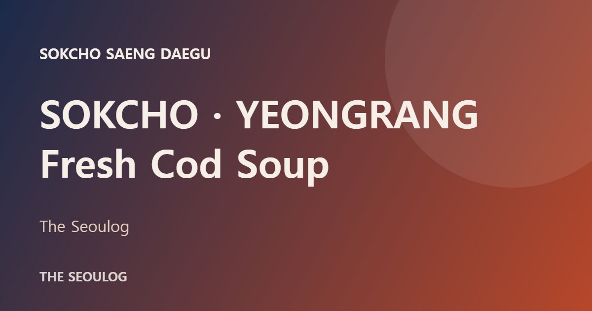 Sokcho Saeng Daegu, Gangwon